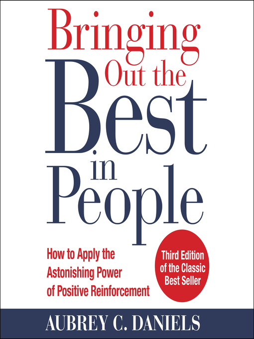 Title details for Bringing Out the Best in People by Aubrey C. Daniels - Available